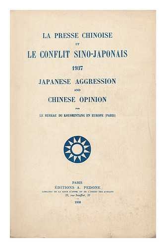 BUREAU DU KOUOMINTANG EN EUROPE - La presse chinoise en le conflit sino-japonais, 1937, Japanese aggression and Chinese opinion. Par le Bureau du Kouomintang en Europe (Paris)