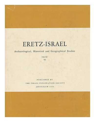 ISRAEL EXPLORATION SOCIETY - Eretz-Israel : archaeological, historical and geographical studies, volume 6