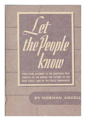 ANGELL, NORMAN, SIR, (1874-1967) - Let the people know