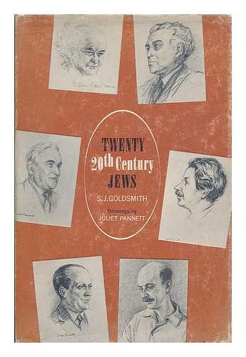 GOLDSMITH, S. J. (SAMUEL JOSEPH), (1914- ) - Twenty 20th century Jews / S. J. Goldsmith ; drawings by Juliet Pannett
