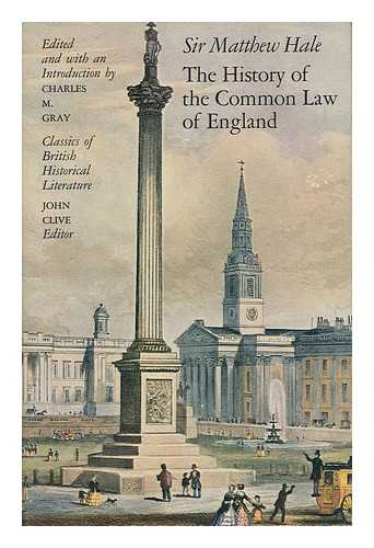 HALE, SIR MATTHEW (1609-1676). GRAY, CHARLES MONTGOMERY ED. - The History of the Common Law of England