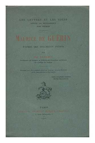 LEFRANC, ABEL (1863-1952) - Maurice de Guerin, d'apres des documents inedits