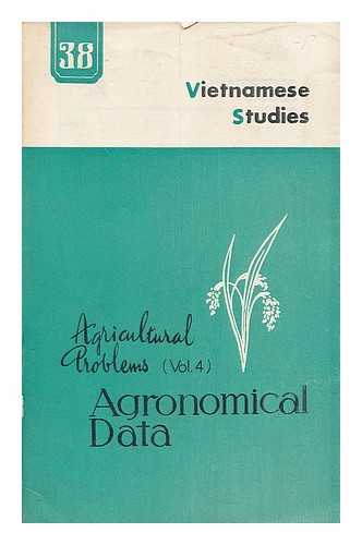 KHAC VIEN, NGUYEN - Agricultural problems. Vol. 4 Agronomical data / editor: Nguyen Khac Vien