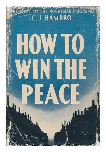 HAMBRO, CARL JOACHIM (1885-1964) - How to win the peace