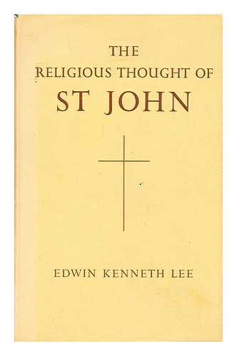 LEE, EDWIN KENNETH - The religious thought of St. John