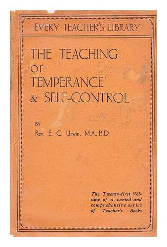 URWIN, EVELYN CLIFFORD - The teaching of temperance and self-control