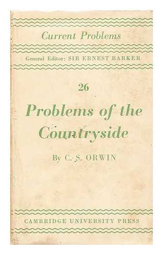 ORWIN, CHARLES STEWART (1876- ) - Problems of the countryside