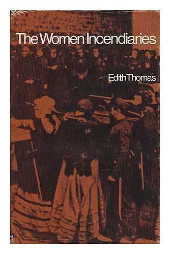 THOMAS, EDITH - The woman incendiaries