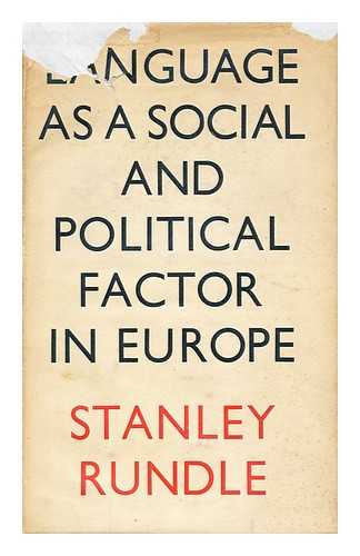 RUNDLE, STANLEY - Language as a social and political factor in Europe...
