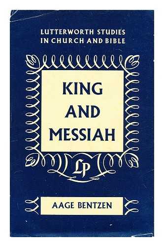 BENTZEN, AAGE (1894-1953) - King and Messiah / [Translated by the author]