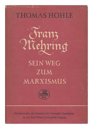 HOHLE, THOMAS - Franz Mehring : sein Weg zum Marxismus 1869-1891.