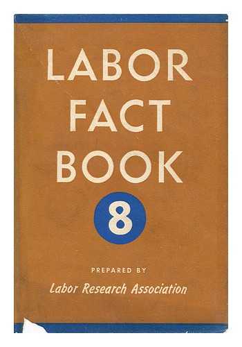 LABOR RESEARCH ASSOCIATION - Labor Fact Book 8
