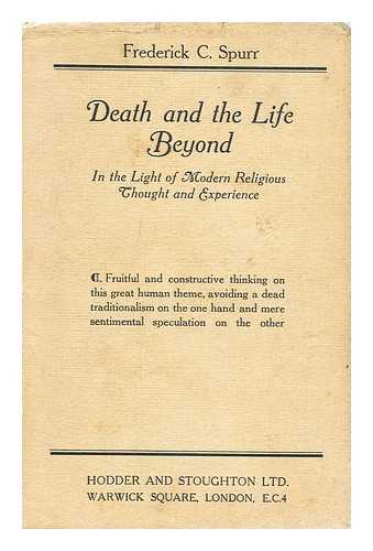 SPURR, FREDERIC CHAMBERS - Death and the life beyond
