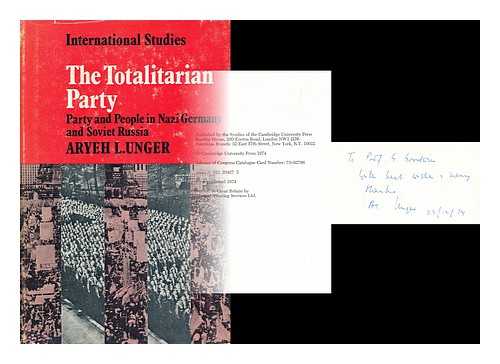 UNGER, ARYEH L. - The totalitarian party : party and people in Nazi Germany and Soviet Russia / [by] Aryeh L. Unger