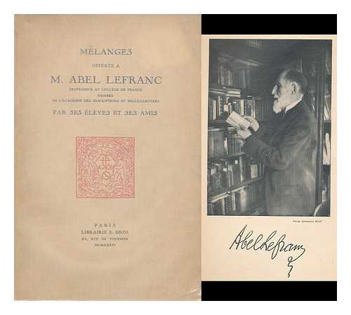Lefranc, Abel Jules Maurice (1863-1952) - Melanges offerts a M. Abel Lefranc / M. Abel Lefranc par ses eleves et ses amis