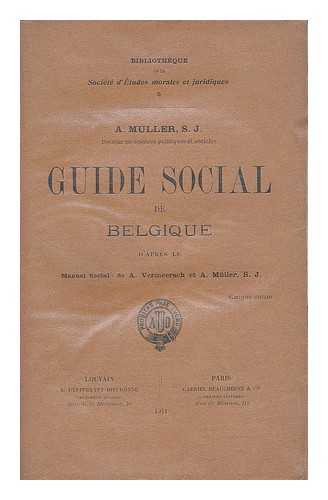 MULLER, A. - Guide social de Belgique : d'apres le Manuel Social de A. Vermeersch et A. Muller / par A. Muller