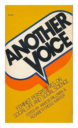 MILLMAN, MARCIA. KANTER, ROSABETH MOSS - Another voice : feminist perspectives on social life and social science / edited by Marcia Millman and Rosabeth Moss Kanter