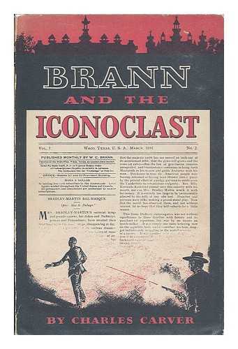 CARVER, CHARLES - Brann and the Iconoclast