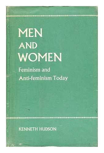 Hudson, Kenneth - Men and women : feminism and anti-feminism today