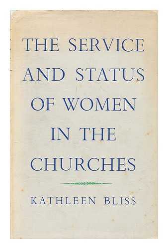 BLISS, KATHLEEN - The service and status of women in the churches