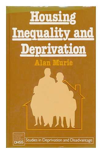 MURIE, ALAN (1946- ) - Housing inequality and deprivation