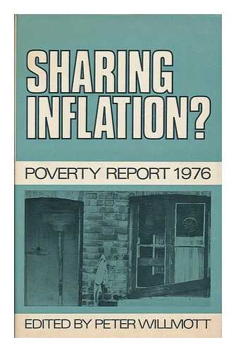 Willmott, Peter (1923- ) - Poverty report 1976 : Sharing inflation? / edited by Peter Willmott