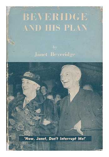 BEVERIDGE, JANET BEVERIDGE, BARONESS (1876-1959) - Beveridge and his plan