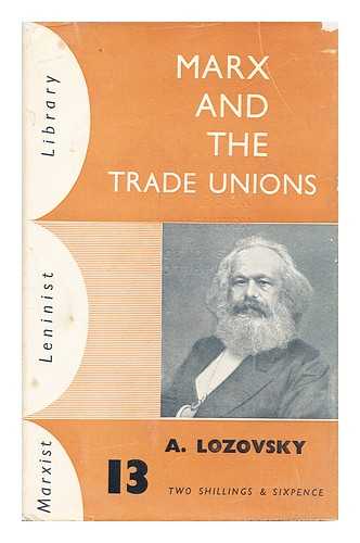 LOZOVSKY, A. - Marx and the trade unions