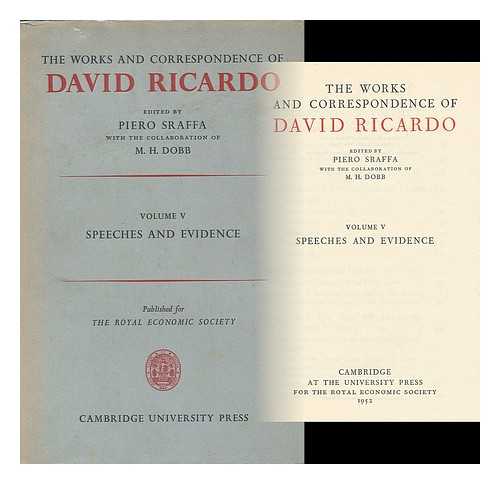 RICARDO, DAVID (1772-1823) - The works and correspondence of David Ricardo - Volume 5: Speeches and evidence / edited by Piero Sraffa, with the collaboration of M. H. Dobb