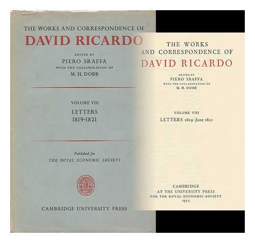 RICARDO, DAVID (1772-1823) - The works and correspondence of David Ricardo - Volume 8:  Letters, 1819- June 1821 / edited by Piero Sraffa, with the collaboration of M. H. Dobb