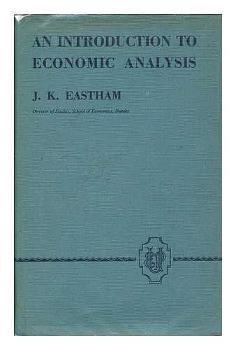 EASTHAM, JACK KENNETH - An introduction to economic analysis