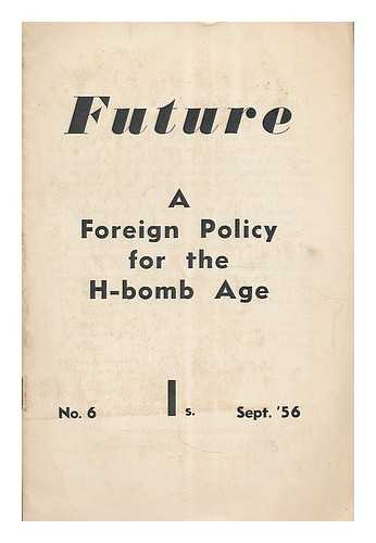 WARBEY, WILLIAM - A foreign policy for the H-Bomb age / edited by William Warbey et al...