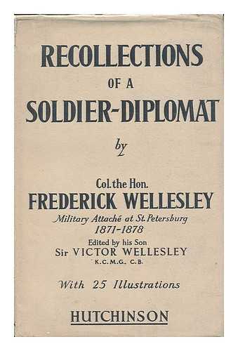 Wellesley, F. A. (Frederick Arthur), (1844-1931) - Recollections of a soldier-diplomat