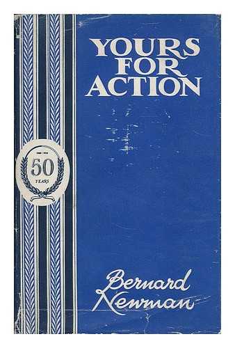 NEWMAN, BERNARD (1897-1968) - Yours for action