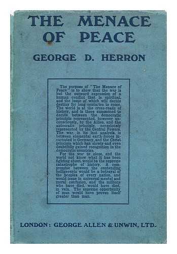 HERRON, GEORGE DAVIS (1862-1925) - The menace of peace