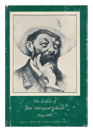 SYMONDS, JOHN ADDINGTON (1840-1893) - The letters of John Addington Symonds : volume 1, 1844-1868 / edited by Herbert M. Schueller & Robert L. Peters