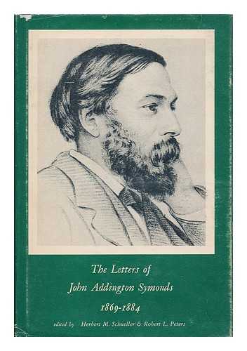 SYMONDS, JOHN ADDINGTON (1840-1893) - The letters of John Addington Symonds : volume 2, 1869-1884 / edited by Herbert M. Schueller & Robert L. Peters