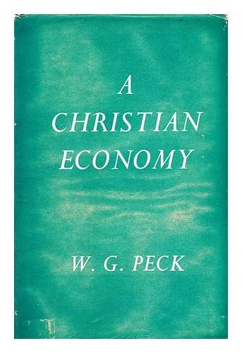 PECK, WILLIAM GEORGE (1883-?) - A Christian economy