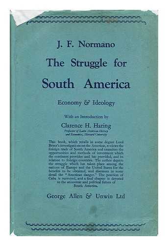 NORMANO, J. F. (JOAO FREDERICO) (1890-1945) - The struggle for South America : economy and ideology