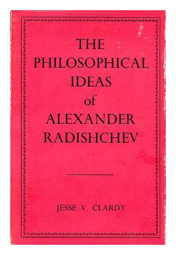 CLARDY, JESSE V. - The philosophical ideas of Alexander Radishchev