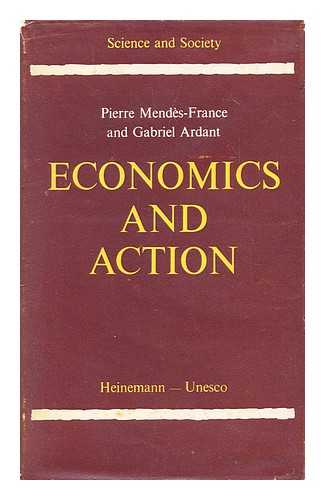 MENDES-FRANCE, PIERRE (1907-?)UNITED NATIONS EDUCATIONAL, SCIENTIFIC AND CULTURAL ORGANISATION - Economics and action