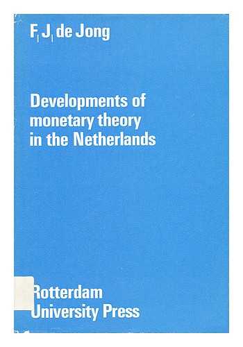 DE JONG, FRITS J. - Developments of monetary theory in the Netherlands