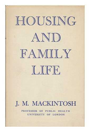 MACKINTOSH, JAMES MACALISTER (B. 1891) - Housing and family life