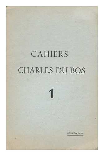 SOCIETE DES AMIS DE CHARLES DU BOS - Cahiers Charles du Bos ; Vol. 1-3 inc.