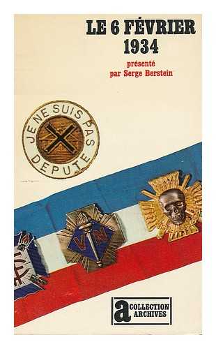 BERSTEIN, SERGE - Le 6 fevrier 1934 / presente par Serge Berstein