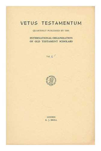 VARIOUS - Vetus Testamentum : quarterly published by the International organization for the study of the old testament scholars ; Vol. X, No. 3.