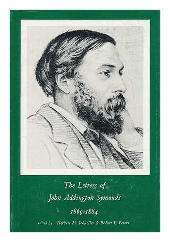 SYMONDS, JOHN ADDINGTON (1840-1893) - The letters of John Addington Symonds. Volume 2: 1869-1884  / edited by Herbert M. Schueller & Robert L. Peters