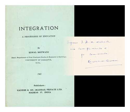 MOTWANI, KEWAL - Integration; a programme of education