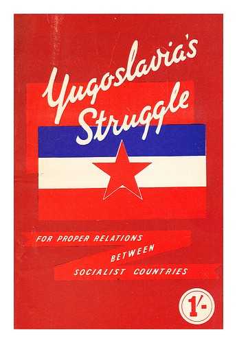 SAVEZ KOMUNISTA SRBIJE. KONGRES - Yugoslavia's struggle for proper relations between socialist countries