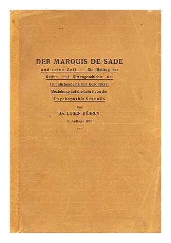 DUHREN, EUGEN - Der Marquis de Sade und seine Zeit : ein Beitrag zur Kultur- und Sittengeschichte des 18. Jahrhunderts, mit besonderer Beziehung auf die Lehre von der Psychopathia Sexualis / von Eugen Duhren